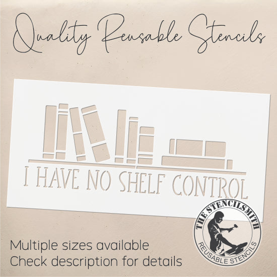 8742 I Have No Shelf Control Stencil