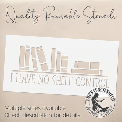 8742 I Have No Shelf Control Stencil