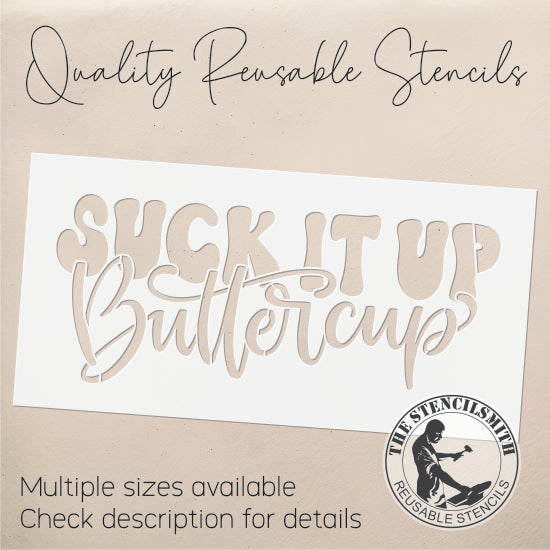 8770 - Suck It Up Buttercup Stencil