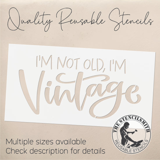 8962 I'm not old, I'm Vintage stencil