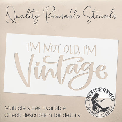 8962 I'm not old, I'm Vintage stencil