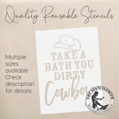 8981 Take a Bath you dirty Cowboy stencil