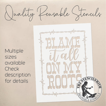 8983 Blame it all on my Roots stencil