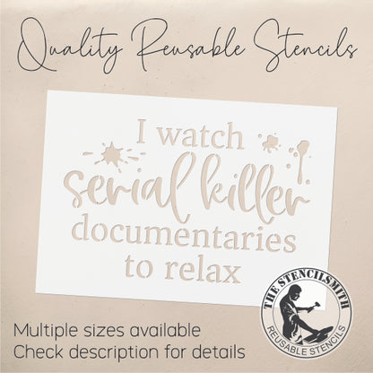9059 I Watch Serial Killer Documentaries Stencil