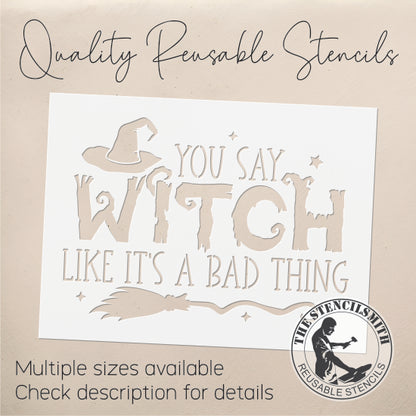9106 You Say Witch Like It's A Bad Thing Stencil