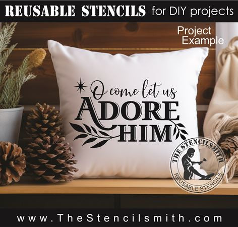 9195 O come let us adore Him stencil - The Stencilsmith