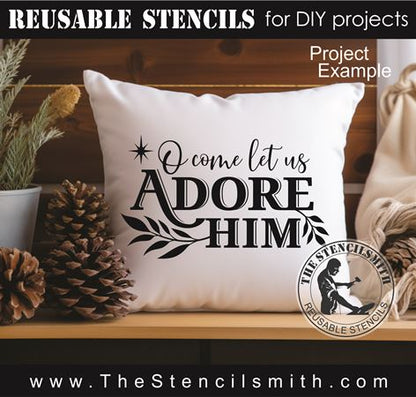 9195 O come let us adore Him stencil - The Stencilsmith