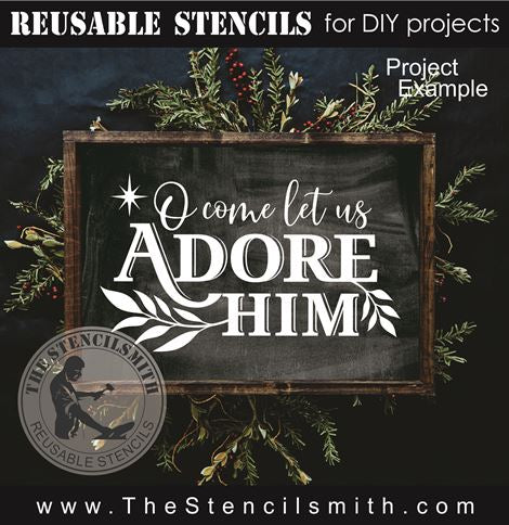 9195 O come let us adore Him stencil - The Stencilsmith