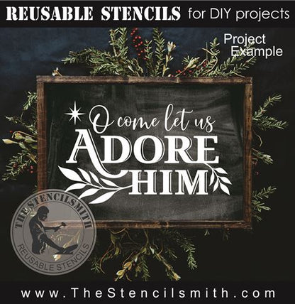 9195 O come let us adore Him stencil - The Stencilsmith