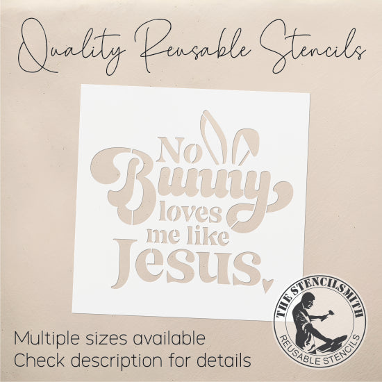 9331 No Bunny Loves Me Like Jesus Stencil