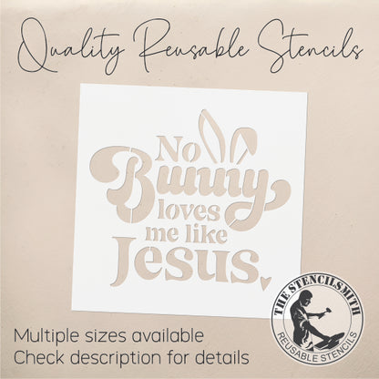 9331 No Bunny Loves Me Like Jesus Stencil