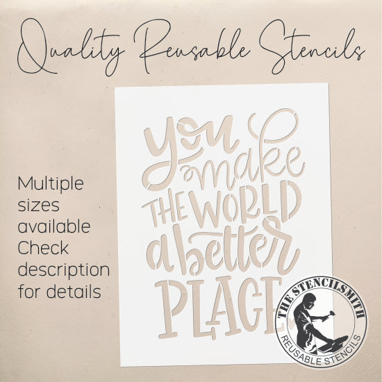 9526 You Make The World A Better Place Stencil