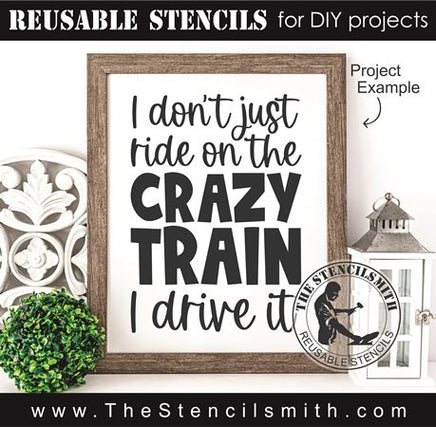 9554 I don't just drive on the crazy train stencil - The Stencilsmith