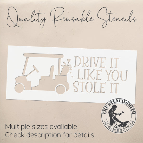 9577 Drive It Like You Stole It Golf Stencil