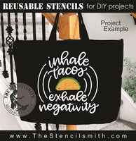 9881 Inhale Tacos Exhale Negativity stencil