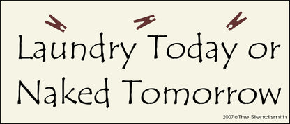 2862 Laundry Today Or Naked Tomorrow Stencil - The Stencilsmith