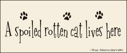 2877 A spoiled rotten Cat lives here stencil - The Stencilsmith