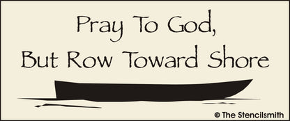 2883 Pray to God, but Row Toward Shore stencil - The Stencilsmith