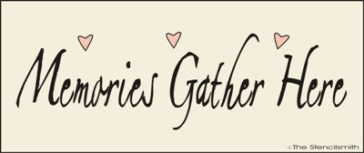 2890 Memories Gather Here stencil - The Stencilsmith