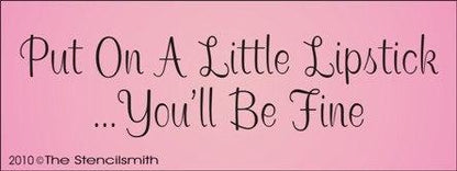 1062 - Put on a little lipstick you'll be fine - The Stencilsmith
