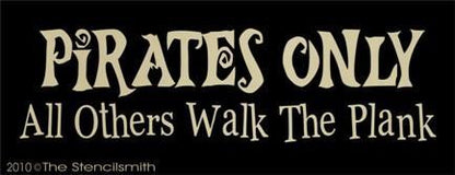 1110 - Pirates Only - All others walk the plank - The Stencilsmith