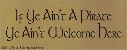 1112 - If Ye Ain't a Pirate Ain't Welcome Here - The Stencilsmith
