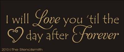 1255 - I will Love you til' the day after Forever - The Stencilsmith