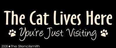 The Cat Lives Here You're Just Visiting - The Stencilsmith