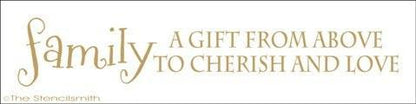 1360 - FAMILY a gift from above to cherish love - The Stencilsmith