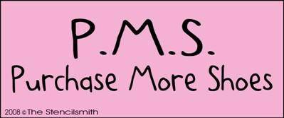 P.M.S. Purchase More Shoes - The Stencilsmith
