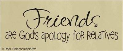 1464 - FRIENDS are God's apology for relatives - The Stencilsmith