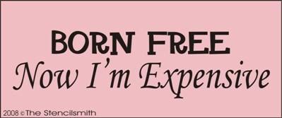 Born Free - Now I'm Expensive - The Stencilsmith