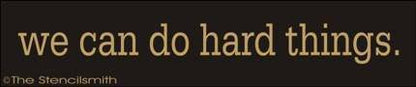 1579 - we can do hard things - The Stencilsmith