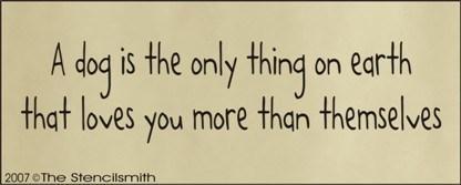 215 - A Dog is the only thing ...love you more - The Stencilsmith