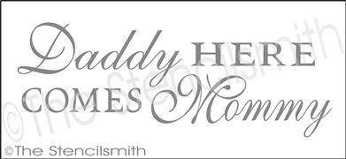 2165 - Daddy here comes Mommy - The Stencilsmith