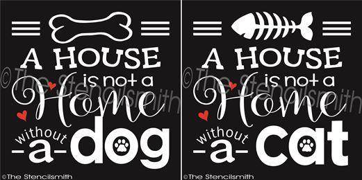 2704 - A house is not a home ... Dog / Cat - The Stencilsmith