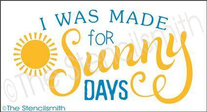 3215 - I was made for sunny days - The Stencilsmith