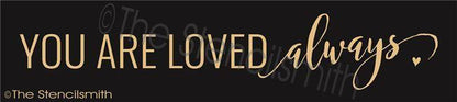 3247 - You are loved always - The Stencilsmith