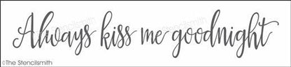 4171 - Always kiss me goodnight - The Stencilsmith