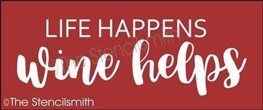 4403 - life happens wine helps - The Stencilsmith
