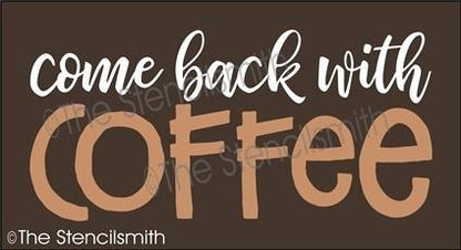 4543 - come back with coffee - The Stencilsmith