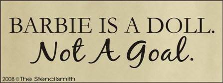 526 - Barbie is a Doll Not a Goal - The Stencilsmith