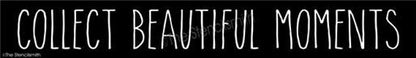 5285 - Collect beautiful moments - The Stencilsmith