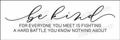 5859 - be kind for everyone you meet - The Stencilsmith
