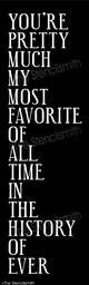 5941 - You're pretty much my most - The Stencilsmith