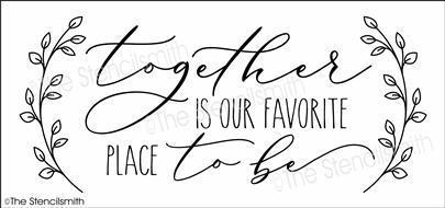 6043 - Together is our favorite place to be - The Stencilsmith