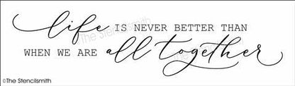 6275 - Life is never better than - The Stencilsmith