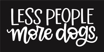 8123 - less people more dogs - The Stencilsmith