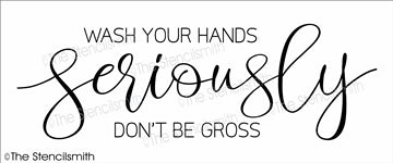 6741 - Wash Your Hands Seriously - The Stencilsmith