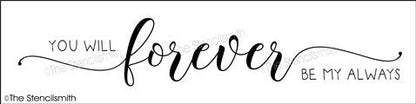 6865 - you will forever be my always - The Stencilsmith
